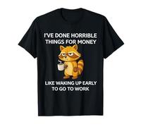 I've Done Horrible Things for Money Like Waking Up Raton Laveur T-Shirt