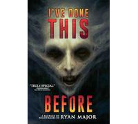 I've Done This Before: A Collection of Short Horror and Supernatural Stories