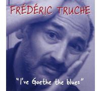 I've Goethe The Blues