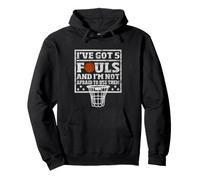 I've Got 5 Fouls Not Afraid to Use Them | Basketball Hooping Sweat à Capuche
