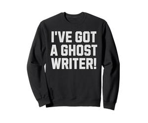 I've Got A Ghost Writer! Musicien Drôle Scénariste de Chanson Sweatshirt