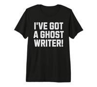 I've Got A Ghost Writer! Musicien Drôle Scénariste de Chanson T-Shirt Haut de Gamme