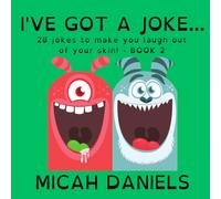 I've got a joke...: 20 jokes to make you laugh out of your skin! - BOOK 2