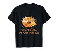 I've Got a Lot on My Plate Right Now Cute Thanksgiving Dinne T-Shirt