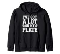 I've Got A Lot on My Plate - Sweat à Capuche