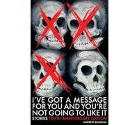 I've Got a Message for You and You're Not Going to Like It: Stories