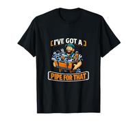Ive Got A Pipe for That Plumber Pun Bricoleur Design T-Shirt