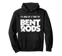 I've Got A Thing for Bent Rods Funny Fishing Humour Sweat à Capuche