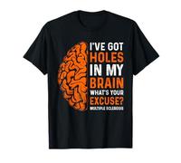 I've Got Holes in My Brain Sensibilisation à la sclérose en plaques T-Shirt