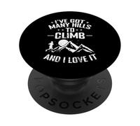 I've Got Many Hills to Climb and I Love It PopSockets PopGrip Adhésif