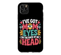 I've GOT MOM Eyes on The Back of My Head Coque pour iPhone 11 Pro Max