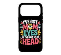 I've GOT MOM Eyes on The Back of My Head Coque pour iPhone 17 Pro Max