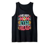 I've GOT MOM Eyes on The Back of My Head Débardeur
