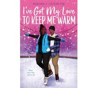 I've Got My Love to Keep Me Warm - Mariama J. Lockington - Farrar, Straus and Giroux (BYR) - ebook (ePub) - Livre