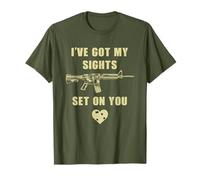 I've Got My Sights Set on You - Funny Sarcastic Gun Humor T-Shirt
