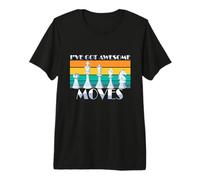 I've Got Some Awesome Moves Jeu d'échecs T-Shirt Haut de Gamme