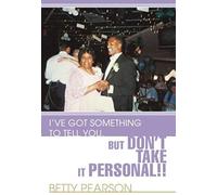 I've Got Something To Tell You, But Don't Take It Personal!!