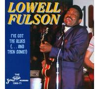 I've Got The Blues: (...And Then Some) by Lowell Fulson (2001-03-13)