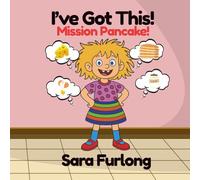 I've Got This! Mission Pancake!: A laugh-out-loud picture book celebrating neurodiversity, independence, and creative kids with big ideas and busy brains
