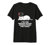 I've Had Enough Social Interactions for Today Funny Cat T-Shirt Haut de Gamme
