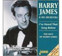 I've Heard That Song Before: Hits Of Harry James