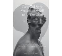 I've Killed Some Versions of Myself to Be This Calm