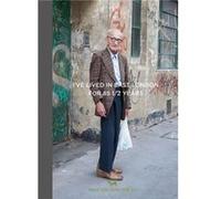 Ive Lived in East London For 86 12 Years by Joseph Markovitch Inconnu (Auteur)