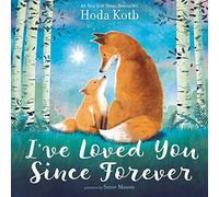 I've Loved You Since Forever: A Heartwarming Story Celebrating Love and Family
