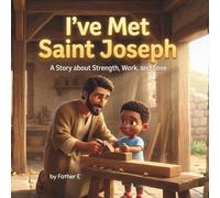 "I've Met Saint Joseph": A Story about Strength, Work, and Love