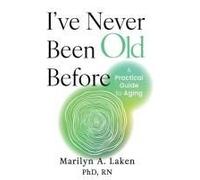 I've Never Been Old Before