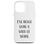 I've never done a walk of shame Funny Idea White Lie Party Coque pour iPhone 13 Pro Max
