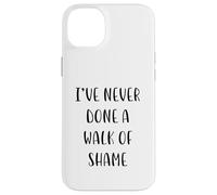 I've never done a walk of shame Funny Idea White Lie Party Coque pour iPhone 14 Plus