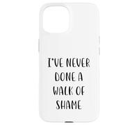 I've never done a walk of shame Funny Idea White Lie Party Coque pour iPhone 15