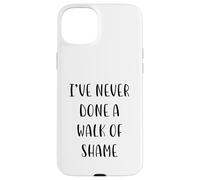 I've never done a walk of shame Funny Idea White Lie Party Coque pour iPhone 15 Plus