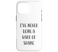 I've never done a walk of shame Funny Idea White Lie Party Coque pour iPhone 16 Pro Max