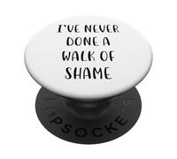 I've never done a walk of shame Funny Idea White Lie Party PopSockets PopGrip Adhésif