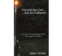 I'Ve Only Got One. . .: . . .But Its A Beauty!! Turner, Kean (Auteur)