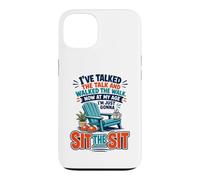 I've Talked The Talk and Walked The Walk Now I'm Gonna Sit Coque pour iPhone 13