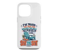 I've Talked The Talk and Walked The Walk Now I'm Gonna Sit Coque pour iPhone 13 Pro