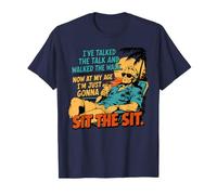 I've Talked The Talk and Walked The Walk Now I'm Gonna Sit T-Shirt