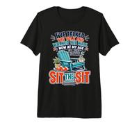 I've Talked The Talk and Walked The Walk Now I'm Gonna Sit T-Shirt Haut de Gamme