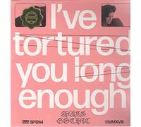 I'Ve Tortured You Long Enough - Loser Édition