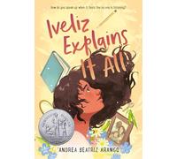 Iveliz Explains It All: (Newbery Honor Award Winner)
