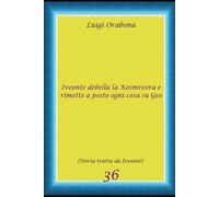Iveonte debella la Kosmivora e rimette a posto ogni cosa su Geo: (STORIA 36 tratta da Iveonte)