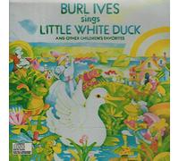 Ives, Burl - Little White Duck & Other Children's Favorites
