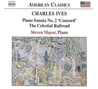 Ives, C. - Concord sonata ives ives: piano sonata no. 2 / the celestial railroad