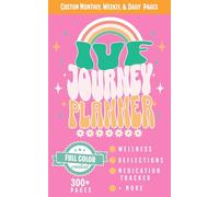 IVF Fertility Journey Planner: A Motivational Journal To Track Your Treatment and Appointments Through In Vitro Fertilization (Full Color)