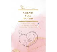 IVF&Fertility Treatment Journal: AHeartFullofCare - Guided TTC Planner for IUI, IVF, ICSI & Hormone Cycles with Mindful Prompts & Medical Trackers: ... Journey - Cycle Logs and Two-Week-Wait Pages