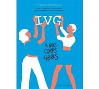Léa Bordier – IVG : À nos corps libres – Récits intimes de femmes – Bande dessinée cartonnée