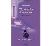 IVG, fécondite et inconscient - L'absence et la chair Brigitte Mytnik (Auteur)